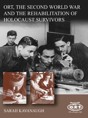 cover image of ORT, the Second World War and the Rehabilitation of Holocaust Survivors